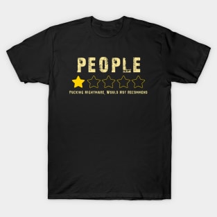 People one star fucking nightmare: Funny humor people one star review design T-Shirt